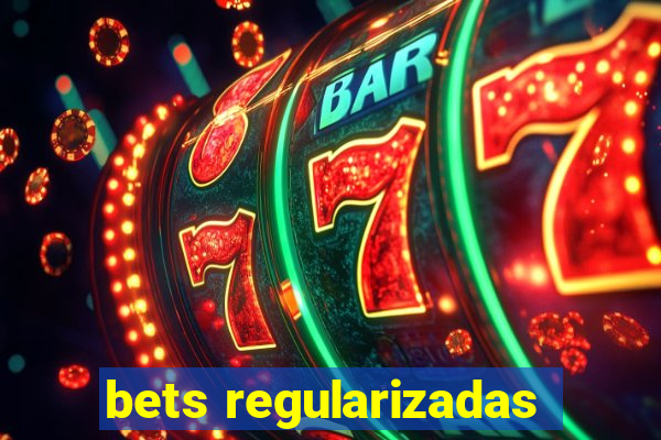 bets regularizadas